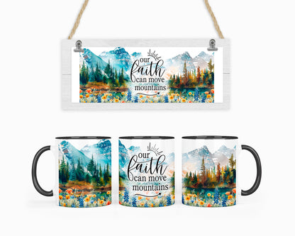 Taza "Faith can move mountains"